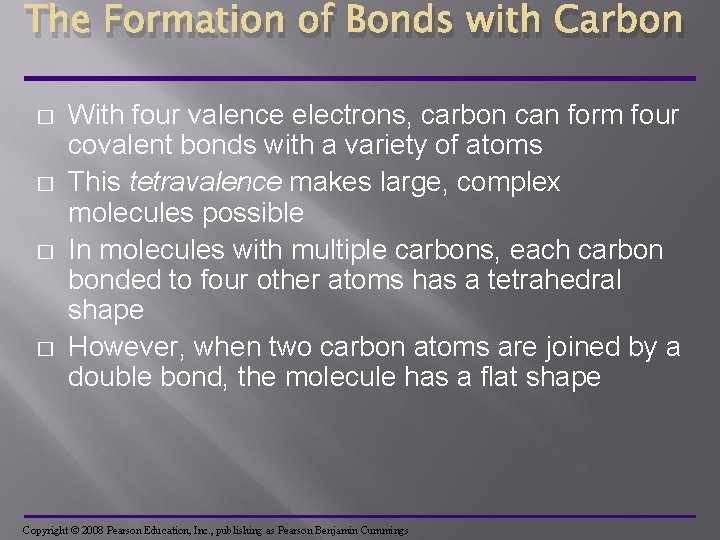 The Formation of Bonds with Carbon � � With four valence electrons, carbon can