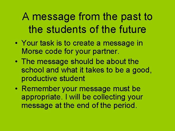 A message from the past to the students of the future • Your task