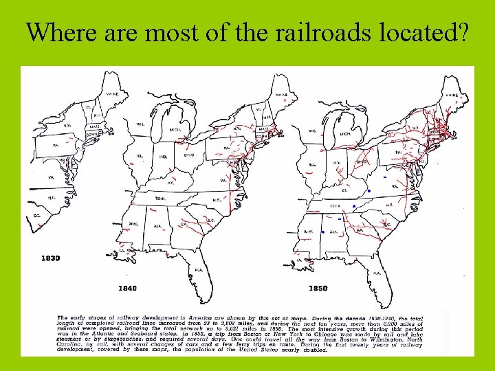 Where are most of the railroads located? 