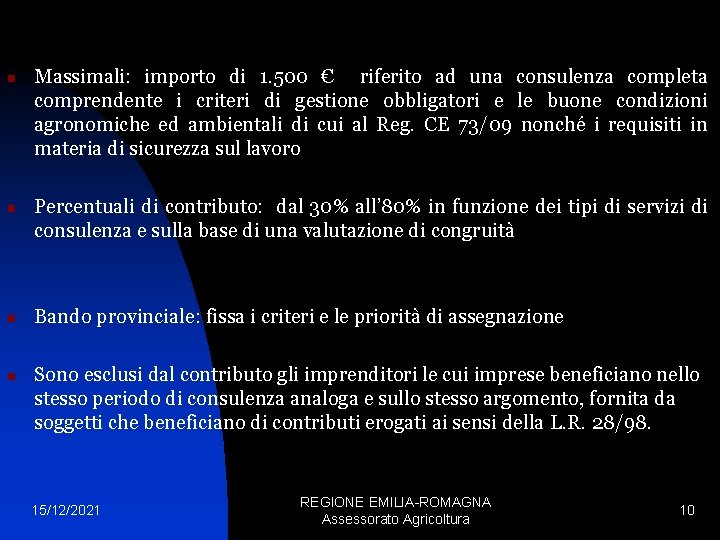 n n Massimali: importo di 1. 500 € riferito ad una consulenza completa comprendente