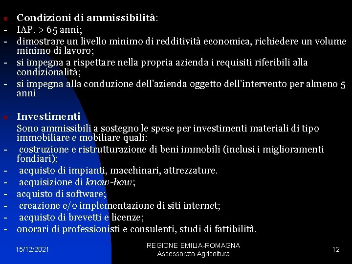 n - Condizioni di ammissibilità: IAP, > 65 anni; dimostrare un livello minimo di