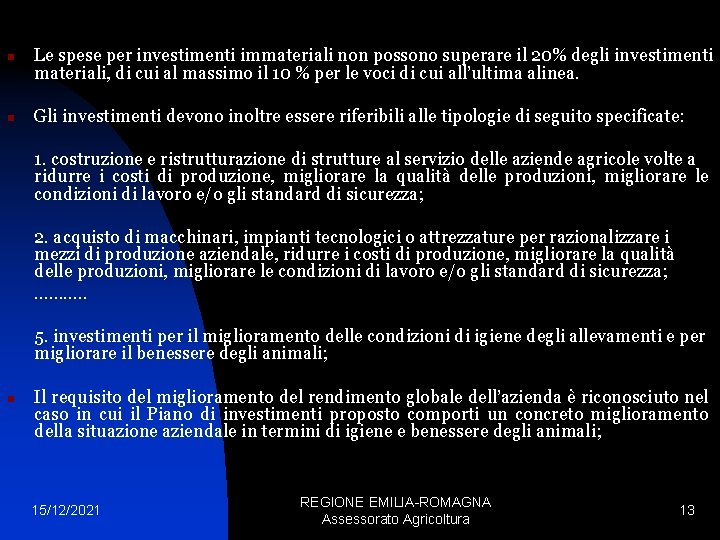 n n Le spese per investimenti immateriali non possono superare il 20% degli investimenti