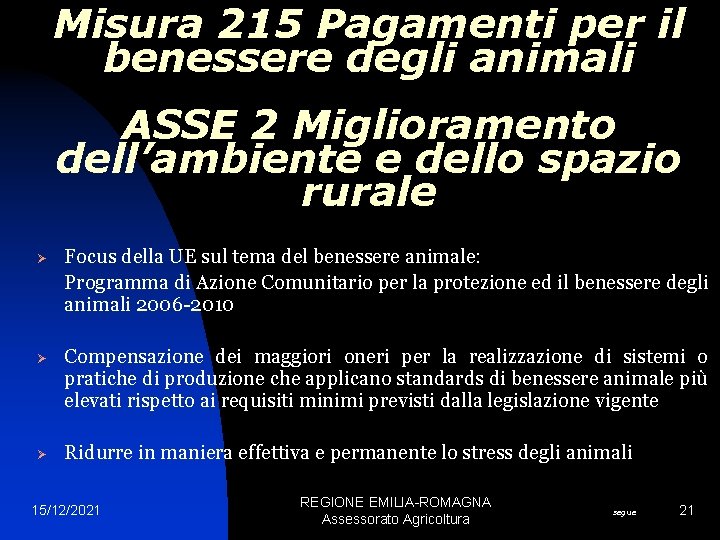 Misura 215 Pagamenti per il benessere degli animali ASSE 2 Miglioramento dell’ambiente e dello