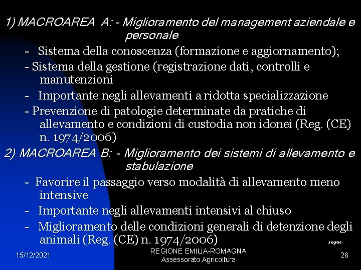 1) MACROAREA A: - Miglioramento del management aziendale e personale - Sistema della conoscenza