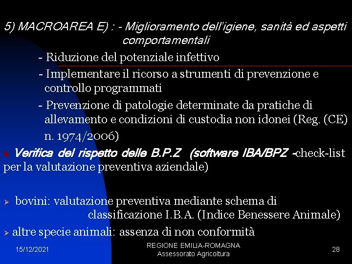 5) MACROAREA E) : - Miglioramento dell’igiene, sanità ed aspetti comportamentali - Riduzione del