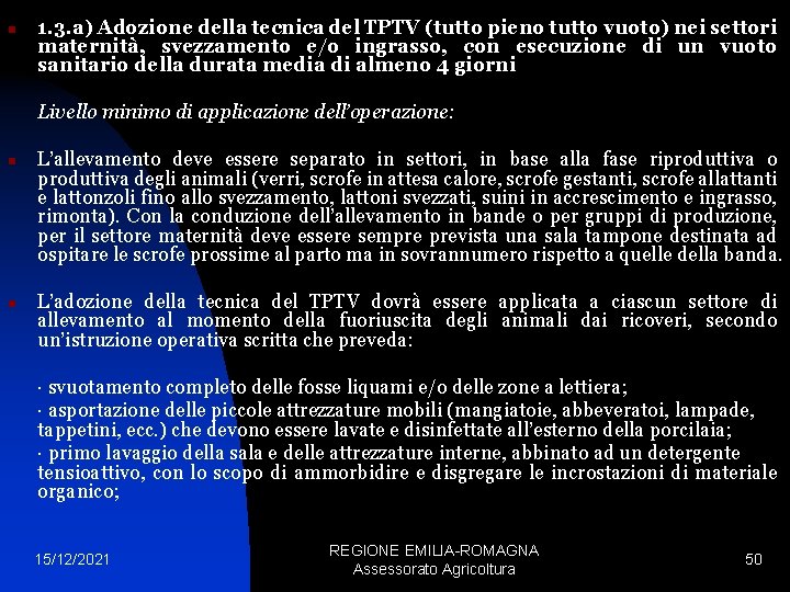 n 1. 3. a) Adozione della tecnica del TPTV (tutto pieno tutto vuoto) nei