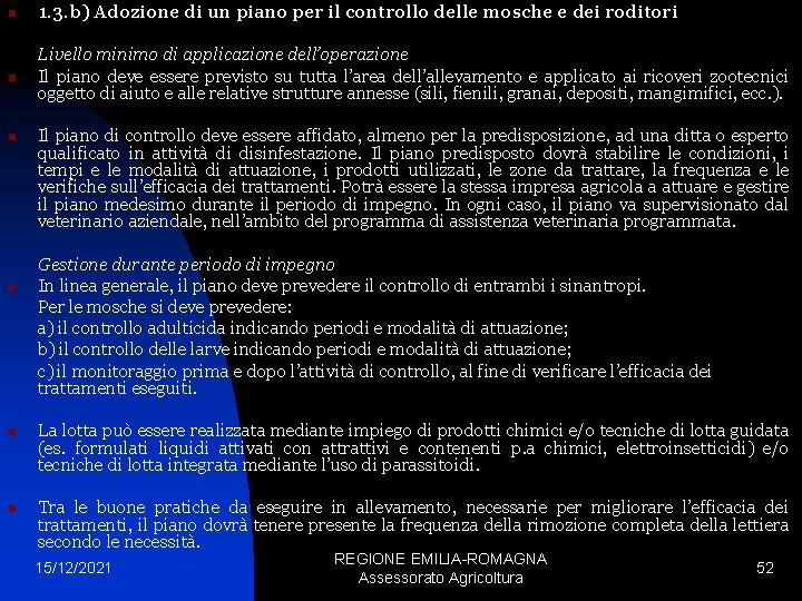 n 1. 3. b) Adozione di un piano per il controllo delle mosche e