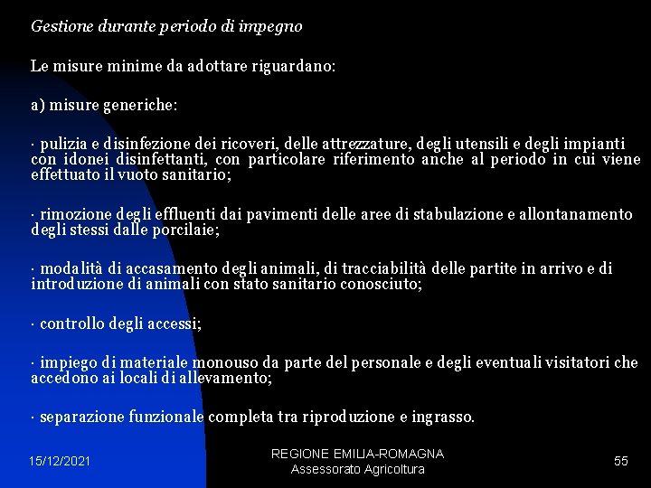 Gestione durante periodo di impegno Le misure minime da adottare riguardano: a) misure generiche: