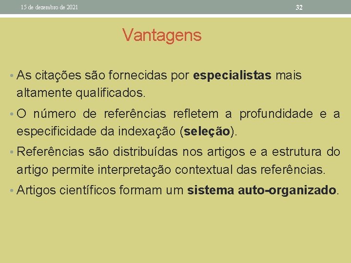 32 15 de dezembro de 2021 Vantagens • As citações são fornecidas por especialistas