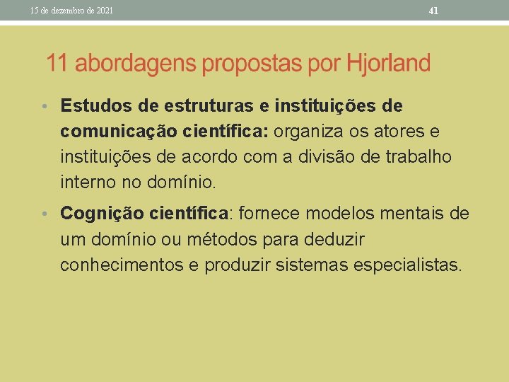 15 de dezembro de 2021 41 • Estudos de estruturas e instituições de comunicação