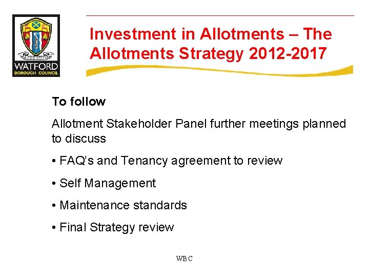 Investment in Allotments – The Allotments Strategy 2012 -2017 To follow Allotment Stakeholder Panel