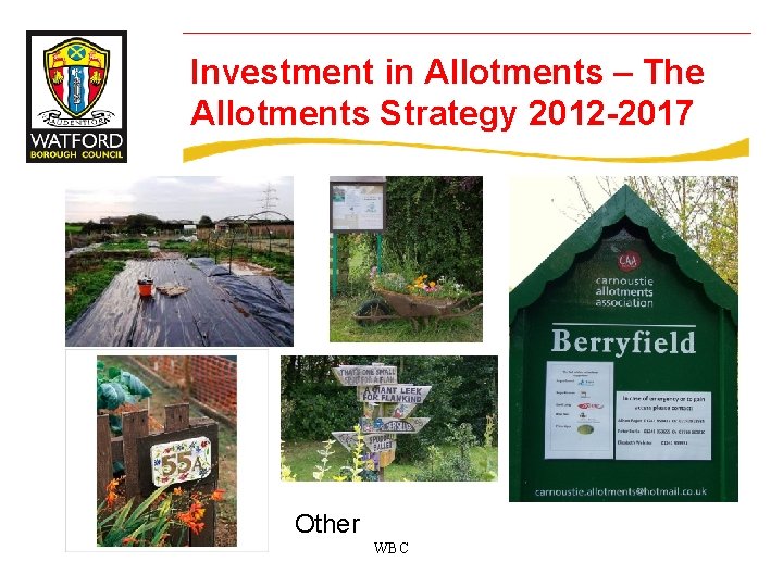 Investment in Allotments – The Allotments Strategy 2012 -2017 Other WBC 