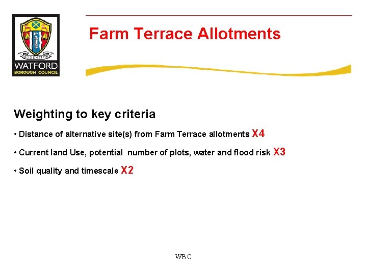 Farm Terrace Allotments Weighting to key criteria • Distance of alternative site(s) from Farm