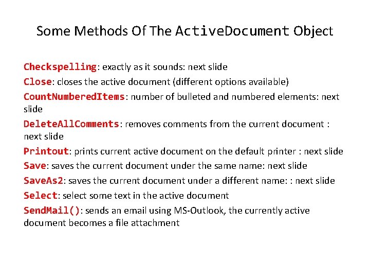 Some Methods Of The Active. Document Object Checkspelling: exactly as it sounds: next slide
