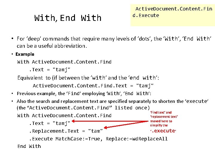 With, End With Active. Document. Content. Fin d. Execute • For ‘deep’ commands that