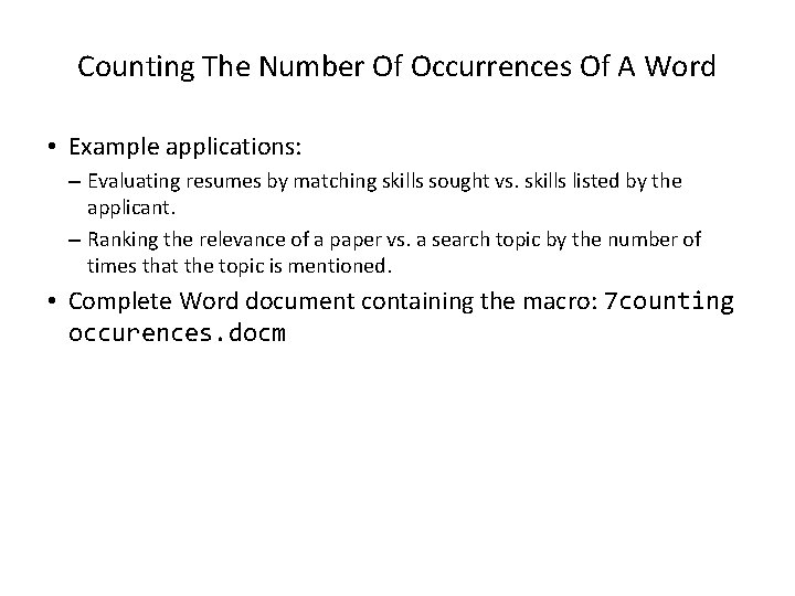 Counting The Number Of Occurrences Of A Word • Example applications: – Evaluating resumes