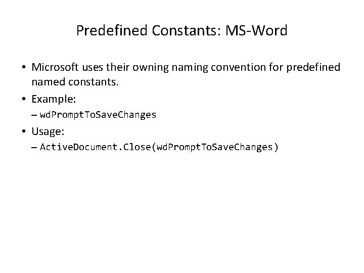 Predefined Constants: MS-Word • Microsoft uses their owning naming convention for predefined named constants.