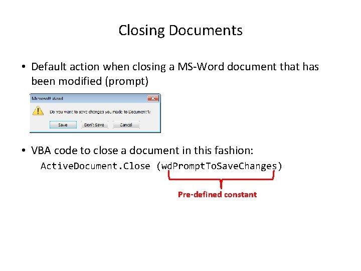 Closing Documents • Default action when closing a MS-Word document that has been modified
