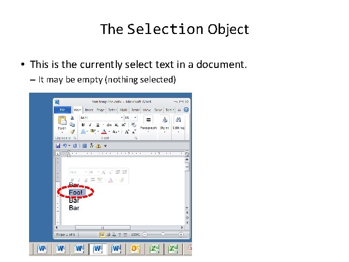 The Selection Object • This is the currently select text in a document. –