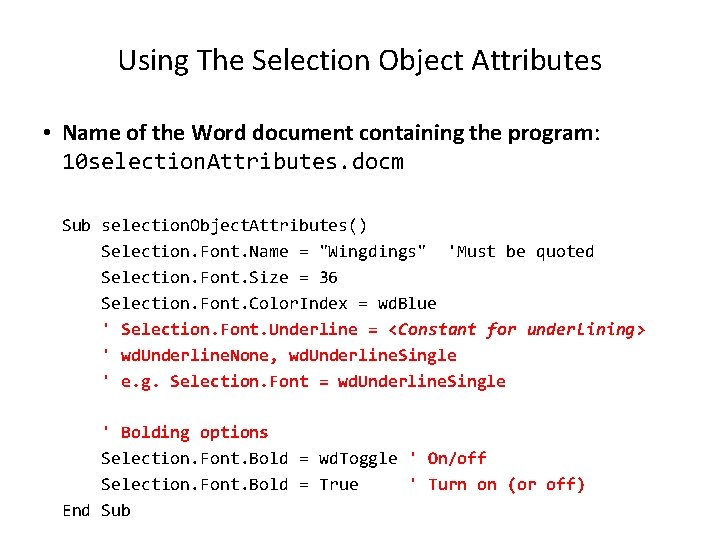Using The Selection Object Attributes • Name of the Word document containing the program: