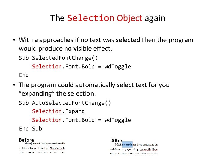 The Selection Object again • With a approaches if no text was selected then