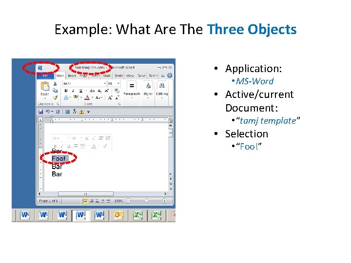 Example: What Are Three Objects • Application: • MS-Word • Active/current Document: • “tamj