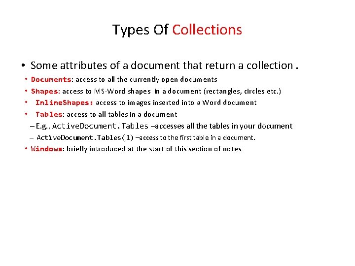 Types Of Collections • Some attributes of a document that return a collection. •