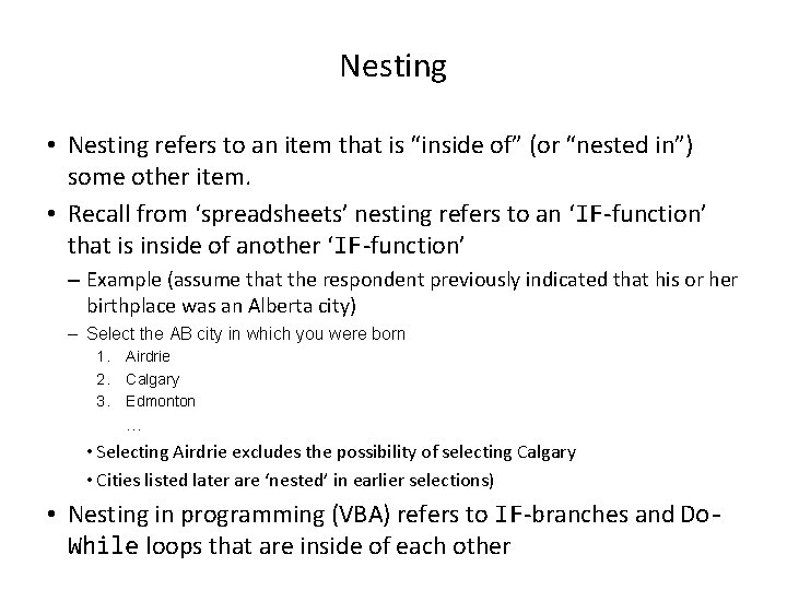 Nesting • Nesting refers to an item that is “inside of” (or “nested in”)