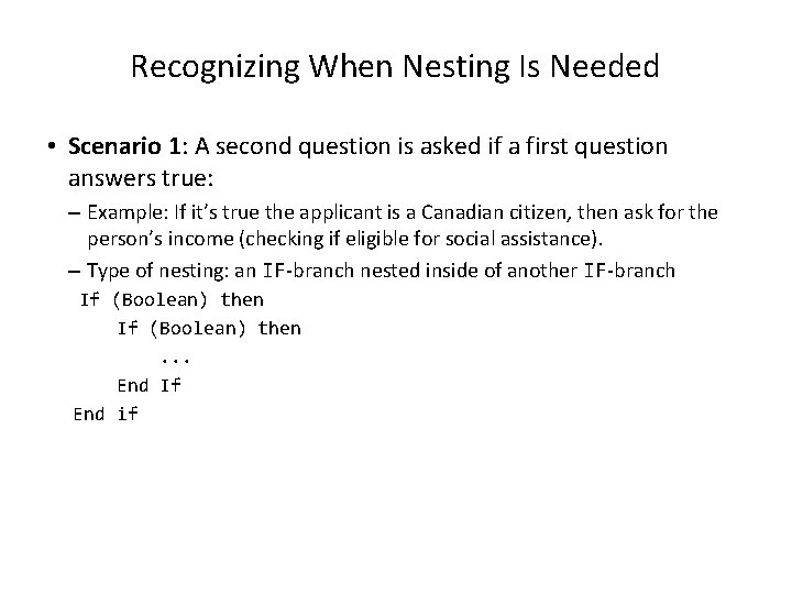 Recognizing When Nesting Is Needed • Scenario 1: A second question is asked if