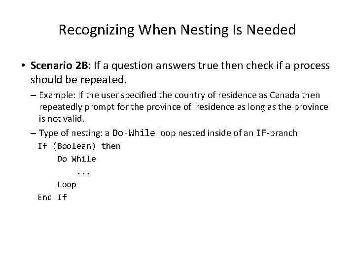 Recognizing When Nesting Is Needed • Scenario 2 B: If a question answers true