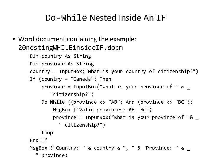 Do-While Nested Inside An IF • Word document containing the example: 20 nesting. WHILEinside.