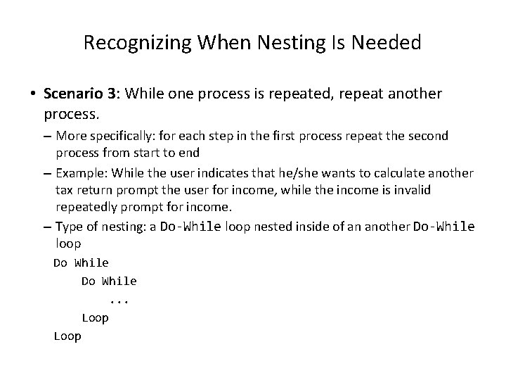 Recognizing When Nesting Is Needed • Scenario 3: While one process is repeated, repeat