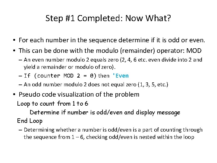 Step #1 Completed: Now What? • For each number in the sequence determine if