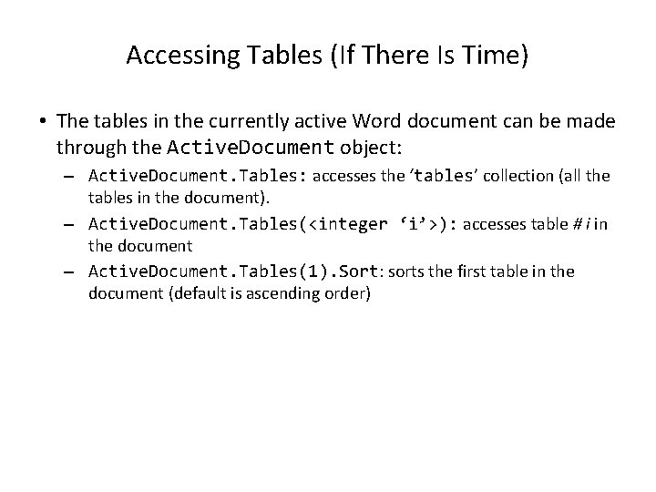 Accessing Tables (If There Is Time) • The tables in the currently active Word