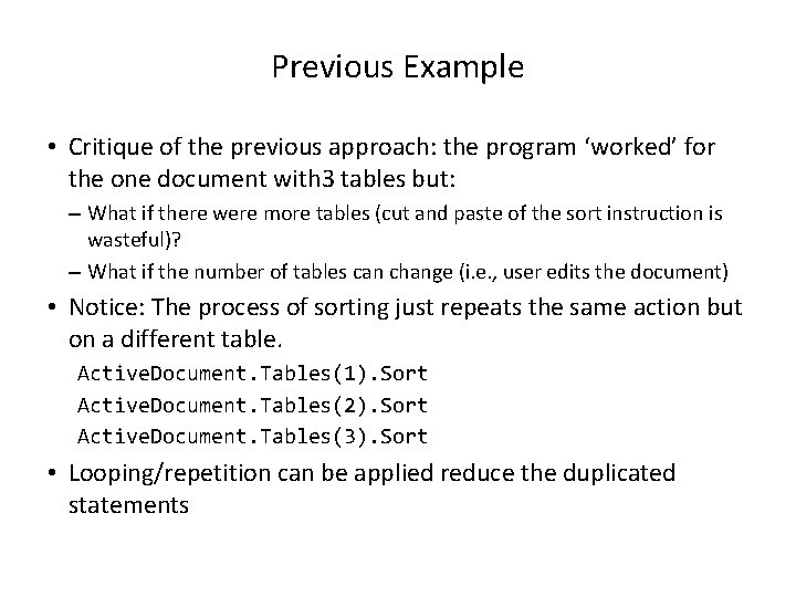 Previous Example • Critique of the previous approach: the program ‘worked’ for the one