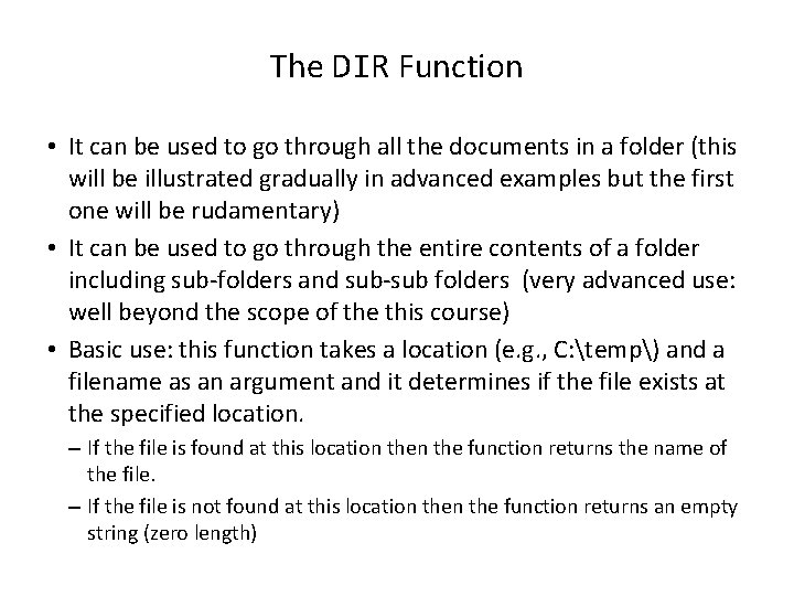 The DIR Function • It can be used to go through all the documents