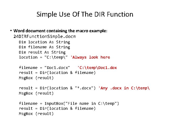 Simple Use Of The DIR Function • Word document containing the macro example: 24