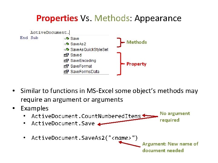 Properties Vs. Methods: Appearance Methods Property • Similar to functions in MS-Excel some object’s