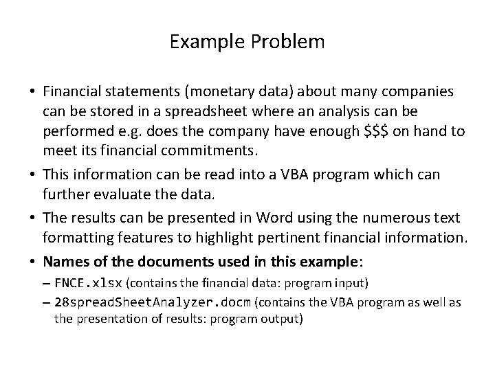 Example Problem • Financial statements (monetary data) about many companies can be stored in