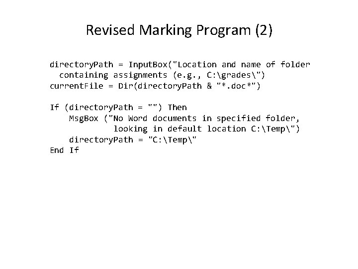 Revised Marking Program (2) directory. Path = Input. Box("Location and name of folder containing