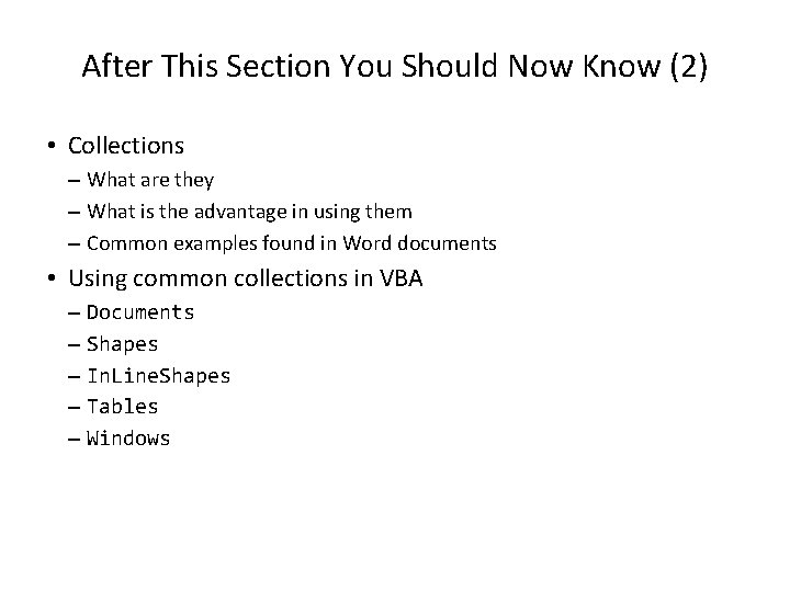 After This Section You Should Now Know (2) • Collections – What are they
