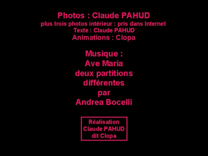 Photos : Claude PAHUD plus trois photos intérieur : pris dans Internet Texte :