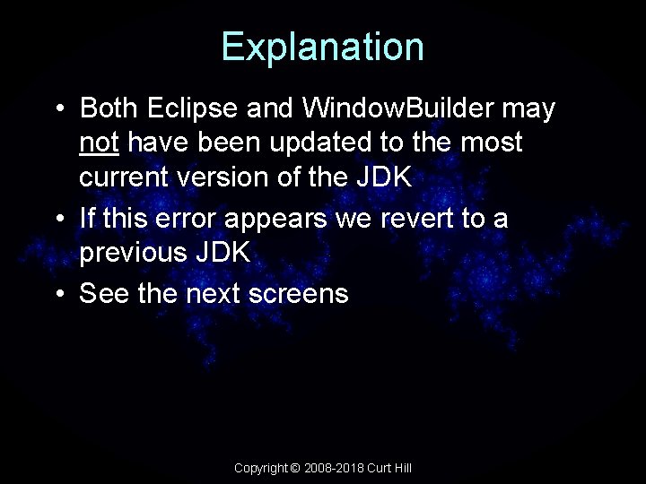 Explanation • Both Eclipse and Window. Builder may not have been updated to the