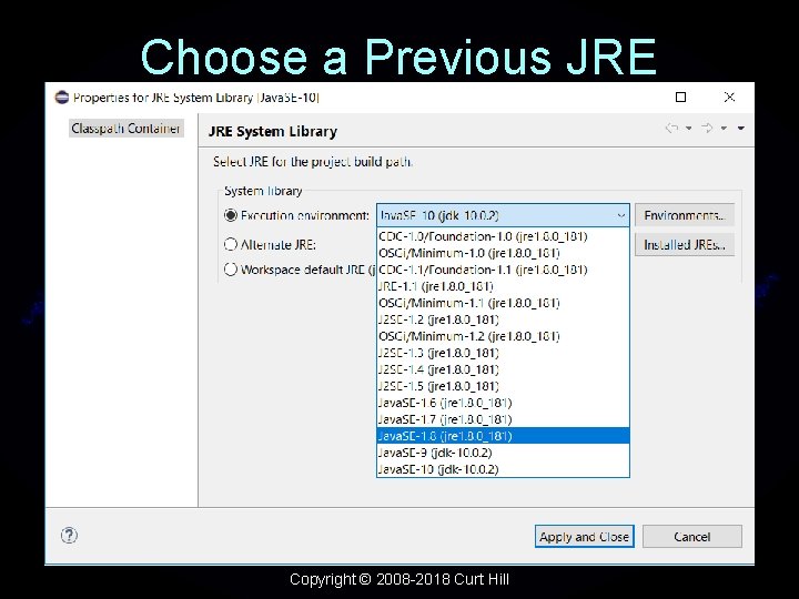 Choose a Previous JRE Copyright © 2008 -2018 Curt Hill 