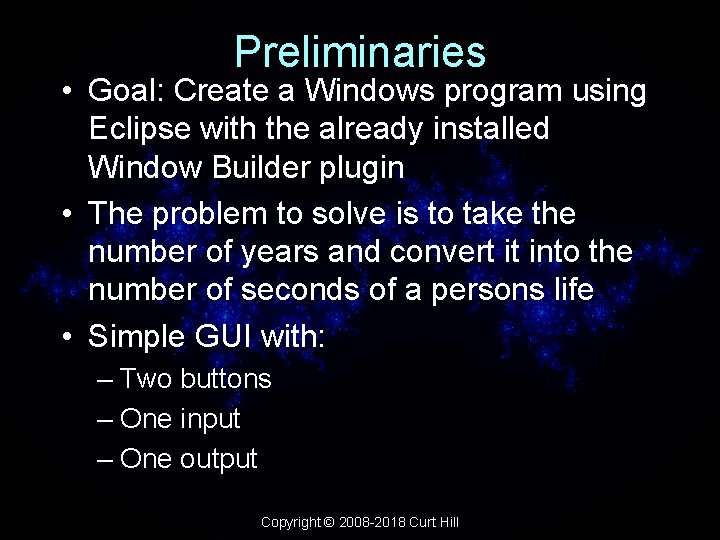 Preliminaries • Goal: Create a Windows program using Eclipse with the already installed Window