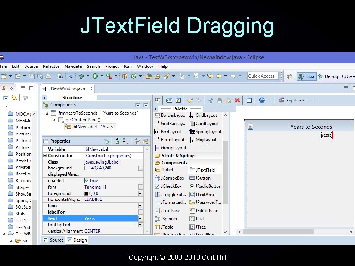 JText. Field Dragging Copyright © 2008 -2018 Curt Hill 