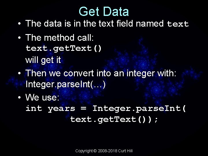 Get Data • The data is in the text field named text • The