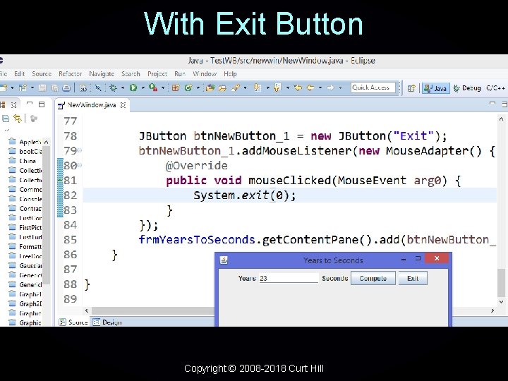 With Exit Button Copyright © 2008 -2018 Curt Hill 