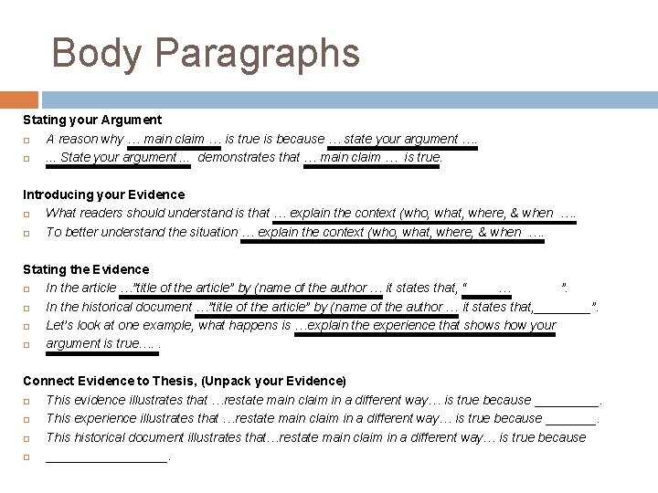 Body Paragraphs Stating your Argument A reason why … main claim … is true