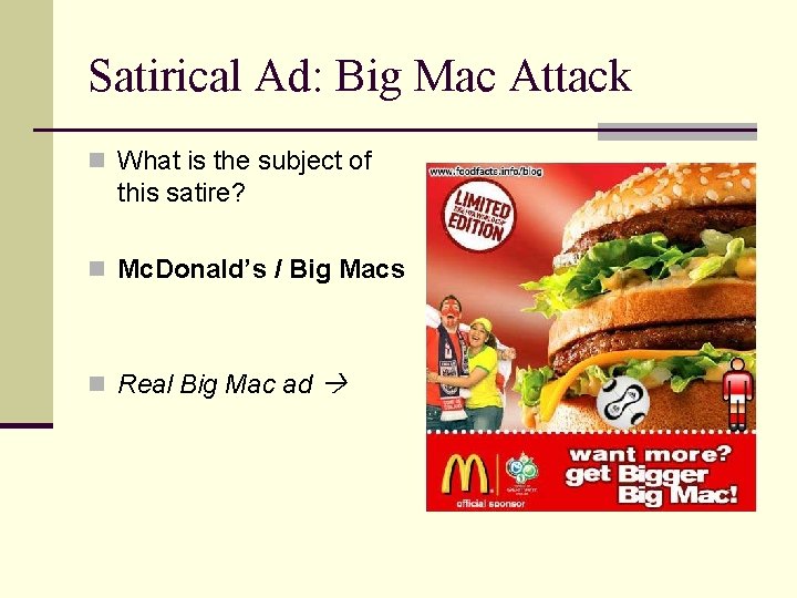 Satirical Ad: Big Mac Attack n What is the subject of this satire? n